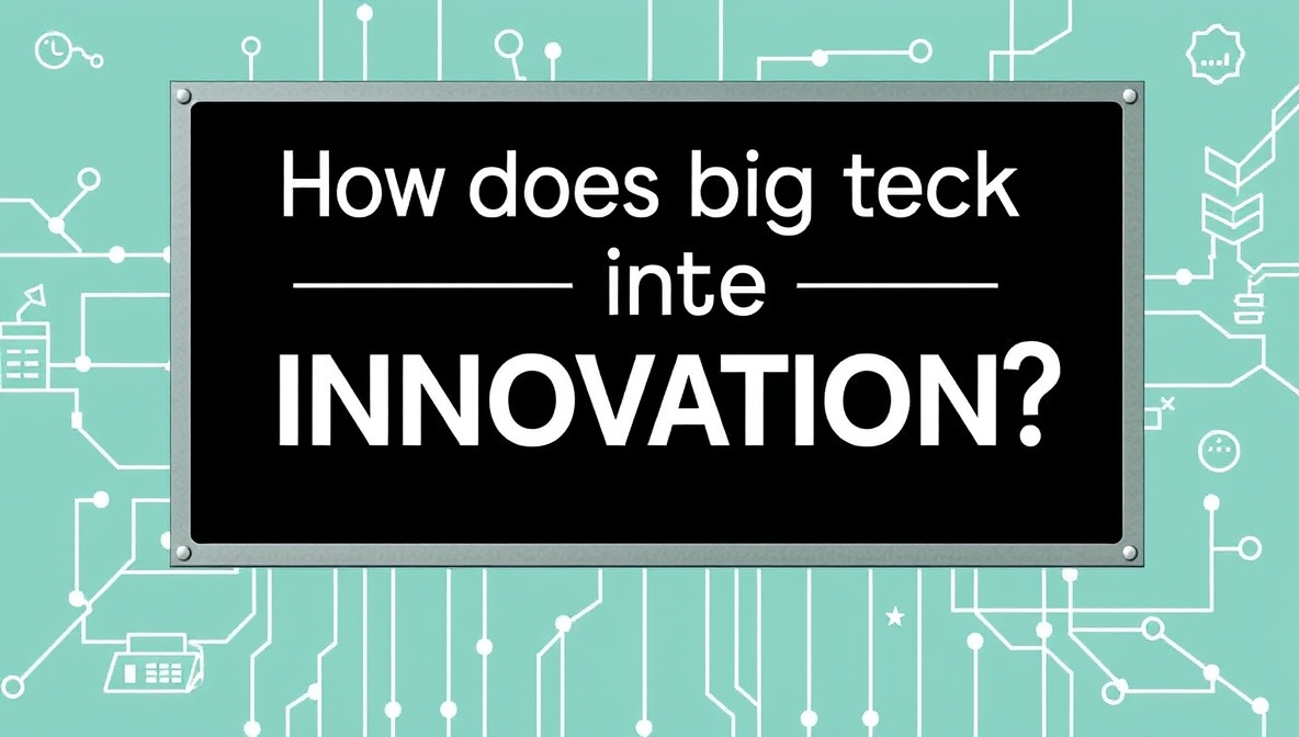 how does big tech influence innovation